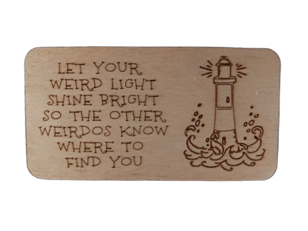 Let your weird light shine - Fridge Magnet